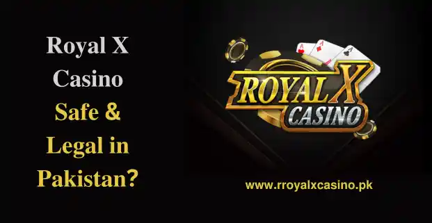 Is Royal X Casino Safe & Legal for Players in Pakistan (2026)
