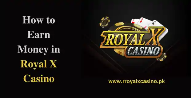How to Earn Money in Royal X Casino – Full Guide (2026)